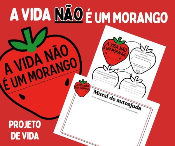 A vida não é um Morango – Projeto de Vida