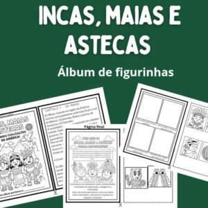 Álbum de figurinhas INCAS, MAIAS E ASTECAS